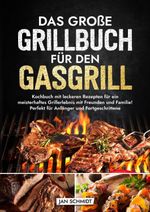 Das große Grillbuch für den Gasgrill Cover des Buches Das große Grillbuch für den Gasgrill (ISBN: 9783384186119)