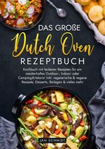 Das große Dutch Oven Rezeptbuch Cover des Buches Das große Dutch Oven Rezeptbuch (ISBN: 9783384187062)