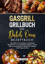 Gasgrill Grillbuch und Dutch Oven Rezeptbuch Cover des Buches Gasgrill Grillbuch und Dutch Oven Rezeptbuch (ISBN: 9783384211538)