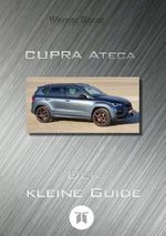 CUPRA Ateca – Der kleine Guide Cover des Buches CUPRA Ateca – Der kleine Guide (ISBN: 9783384363848)