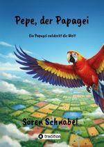 Pepe, der Papagei Cover des Buches Pepe, der Papagei (ISBN: 9783384493637)