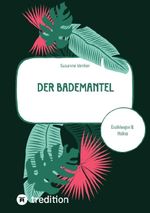 Der Bademantel Cover des Buches Der Bademantel (ISBN: 9783384599797)