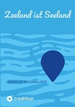 Zeeland ist Seeland Cover des Buches Zeeland ist Seeland (ISBN: 9783384628053)