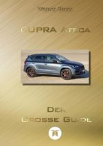 CUPRA Ateca – Der große Guide (SW) Cover des Buches CUPRA Ateca – Der große Guide (SW) (ISBN: 9783384638229)