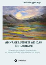 Annäherungen an das Unsagbare Cover des Buches Annäherungen an das Unsagbare (ISBN: 9783384665676)