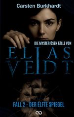 Die mysteriösen Fälle von Elias Veidt Cover des Buches Die mysteriösen Fälle von Elias Veidt (ISBN: 9783384686800)