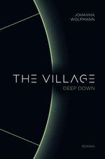 The Village deep down Cover des Buches The Village deep down (ISBN: 9783384703590)