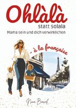 Ohlàlà statt solala Cover des Buches Ohlàlà statt solala (ISBN: 9783384716002)