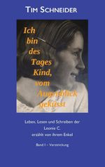 Ich bin des Tages Kind, vom Augenblick geküsst Cover des Buches Ich bin des Tages Kind, vom Augenblick geküsst (ISBN: 9783384723581)