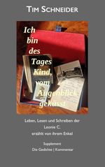 Ich bin des Tages Kind, vom Augenblick geküsst Cover des Buches Ich bin des Tages Kind, vom Augenblick geküsst (ISBN: 9783384723659)