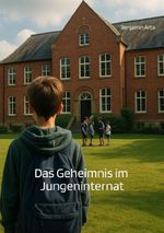 Das Geheimnis im Jungeninternat Cover des Buches Das Geheimnis im Jungeninternat (ISBN: 9783384724939)