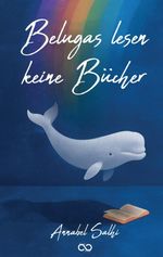 Belugas lesen keine Bücher Cover des Buches Belugas lesen keine Bücher (ISBN: 9783384726650)