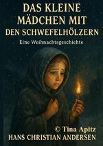 Das kleine Mädchen mit den Schwefelhölzern Cover des Buches Das kleine Mädchen mit den Schwefelhölzern (ISBN: 9783384764362)