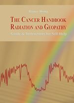 The Cancer Handbook Radiation and Geopathy Cover des Buches The Cancer Handbook Radiation and Geopathy (ISBN: 9783384771346)