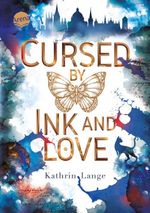 Cursed by Ink and Love Cover des Buches Cursed by Ink and Love (ISBN: 9783401606781)