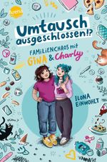 Umtausch ausgeschlossen!? Familienchaos mit Gina und Charly Cover des Buches Umtausch ausgeschlossen!? Familienchaos mit Gina und Charly (ISBN: 9783401608174)