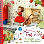 Ausmalen mit dem magischen Pinsel. Erdbeerinchen Erdbeerfee Cover des Buches Ausmalen mit dem magischen Pinsel. Erdbeerinchen Erdbeerfee (ISBN: 9783401718200)
