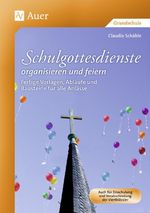 Schulgottesdienste organisieren und feiern Cover des Buches Schulgottesdienste organisieren und feiern (ISBN: 9783403068679)