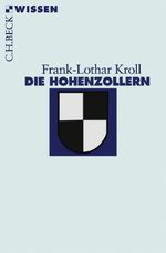 Die Hohenzollern Cover des Buches Die Hohenzollern (ISBN: 9783406536267)