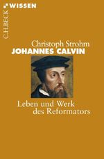 Johannes Calvin Cover des Buches Johannes Calvin (ISBN: 9783406562693)