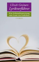 Ulrich Greiners Lyrikverführer Cover des Buches Ulrich Greiners Lyrikverführer (ISBN: 9783406590696)