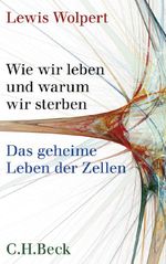 Wie wir leben und warum wir sterben Cover des Buches Wie wir leben und warum wir sterben (ISBN: 9783406591655)
