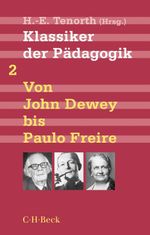 Klassiker der Pädagogik Zweiter Band: Von John Dewey bis Paulo Freire Cover des Buches Klassiker der Pädagogik Zweiter Band: Von John Dewey bis Paulo Freire (ISBN: 9783406628443)