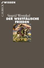 Der Westfälische Frieden Cover des Buches Der Westfälische Frieden (ISBN: 9783406683022)