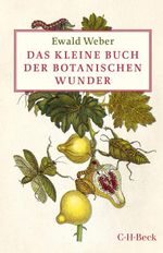 Das kleine Buch der botanischen Wunder Cover des Buches Das kleine Buch der botanischen Wunder (ISBN: 9783406696183)