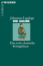 Die Salier Cover des Buches Die Salier (ISBN: 9783406716065)