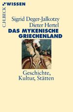 Das mykenische Griechenland Cover des Buches Das mykenische Griechenland (ISBN: 9783406727269)