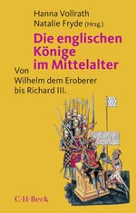 Die englischen Könige im Mittelalter Cover des Buches Die englischen Könige im Mittelalter (ISBN: 9783406727993)