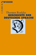 Geschichte der deutschen Sprache Cover des Buches Geschichte der deutschen Sprache (ISBN: 9783406729201)