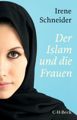 Der Islam und die Frauen Cover des Buches Der Islam und die Frauen (ISBN: 9783406729980)