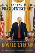 Meine fantastische Präsidentschaft Cover des Buches Meine fantastische Präsidentschaft (ISBN: 9783406735356)