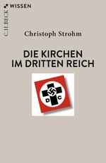 Die Kirchen im Dritten Reich Cover des Buches Die Kirchen im Dritten Reich (ISBN: 9783406758904)
