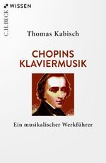 Chopins Klaviermusik Cover des Buches Chopins Klaviermusik (ISBN: 9783406765230)