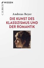 Die Kunst des Klassizismus und der Romantik Cover des Buches Die Kunst des Klassizismus und der Romantik (ISBN: 9783406772801)