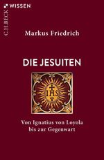 Die Jesuiten Cover des Buches Die Jesuiten (ISBN: 9783406775444)