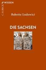 Die Sachsen Cover des Buches Die Sachsen (ISBN: 9783406790768)