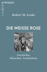 Die Weiße Rose Cover des Buches Die Weiße Rose (ISBN: 9783406797453)