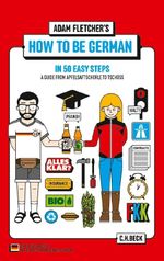 How to be German in 50 easy steps Cover des Buches How to be German in 50 easy steps (ISBN: 9783406814082)