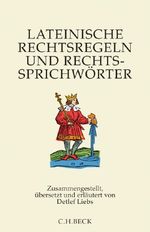 Lateinische Rechtsregeln und Rechtssprichwörter Cover des Buches Lateinische Rechtsregeln und Rechtssprichwörter (ISBN: 9783406818851)