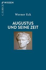 Augustus und seine Zeit Cover des Buches Augustus und seine Zeit (ISBN: 9783406821264)