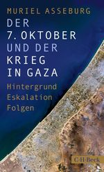 Der 7. Oktober und der Krieg in Gaza Cover des Buches Der 7. Oktober und der Krieg in Gaza (ISBN: 9783406828928)