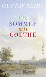 Ein Sommer mit Goethe Cover des Buches Ein Sommer mit Goethe (ISBN: 9783406843600)