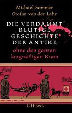 Die verdammt blutige Geschichte der Antike Cover des Buches Die verdammt blutige Geschichte der Antike (ISBN: 9783406857508)