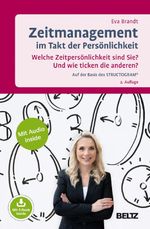 Zeitmanagement im Takt der Persönlichkeit: Welche Zeitpersönlichkeit sind Sie? Und wie ticken die anderen? Auf der Basis des STRUCTOGRAM®. Mit E-Book ... (Grundlagen Training, Coaching und Beratung) Cover des Buches Zeitmanagement im Takt der Persönlichkeit: Welche Zeitpersönlichkeit sind Sie? Und wie ticken die anderen? Auf der Basis des STRUCTOGRAM®. Mit E-Book ... (Grundlagen Training, Coaching und Beratung) (ISBN: 9783407367389)