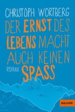 Der Ernst des Lebens macht auch keinen Spaß Cover des Buches Der Ernst des Lebens macht auch keinen Spaß (ISBN: 9783407746597)
