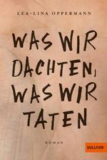 Was wir dachten, was wir taten Cover des Buches Was wir dachten, was wir taten (ISBN: 9783407749635)